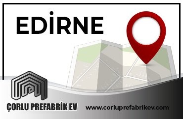 Prefabrik Ev Edirne